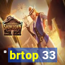 brtop 33